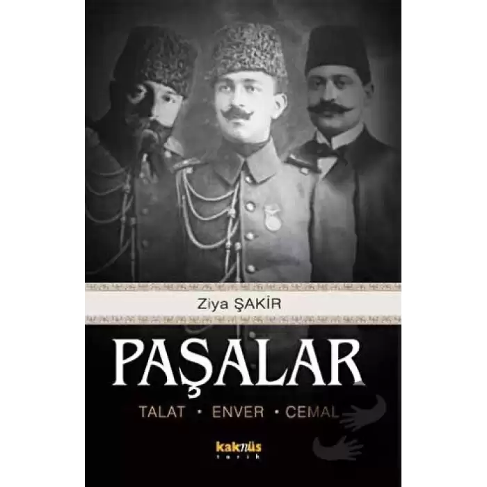 Paşalar: Talat, Enver, Cemal