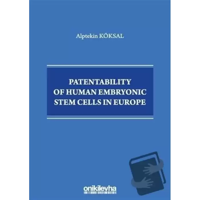 Patentability of Human Embryonic Stem Cells in Europe