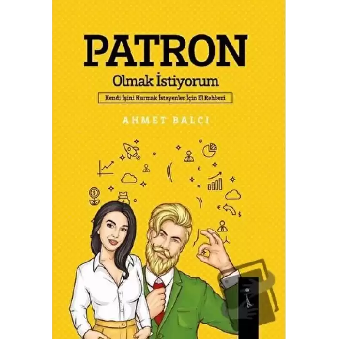 Patron Olmak İstiyorum