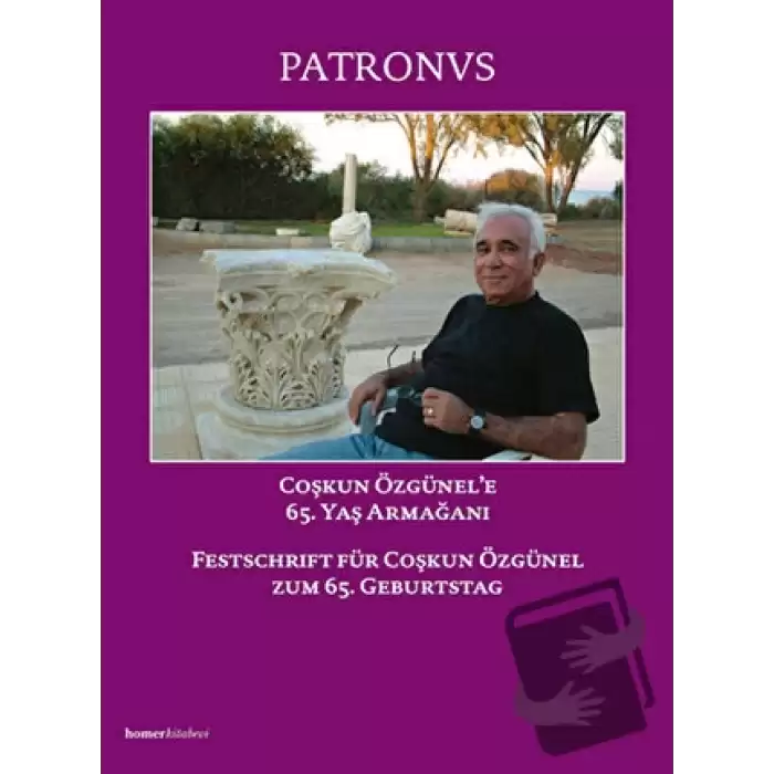 Patronvs, Festschrift für Coşkun Özgünel Coşkun Özünel’e 65. Yaş Armağanı