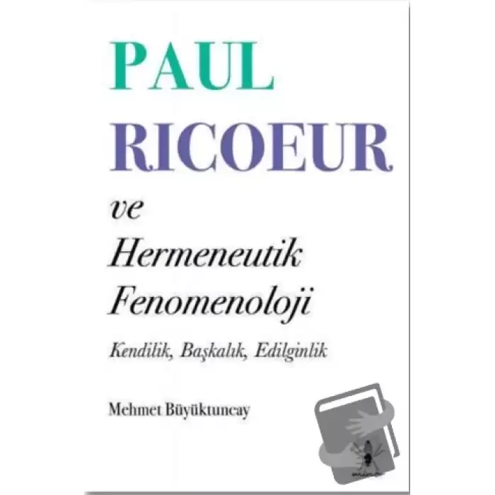 Paul Ricoeur ve Hermeneutik Fenomenoloji