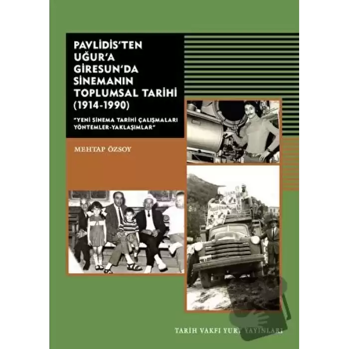 Pavlidisten Uğura Giresunda Sinemanın Toplumsal Tarihi (1914-1990)