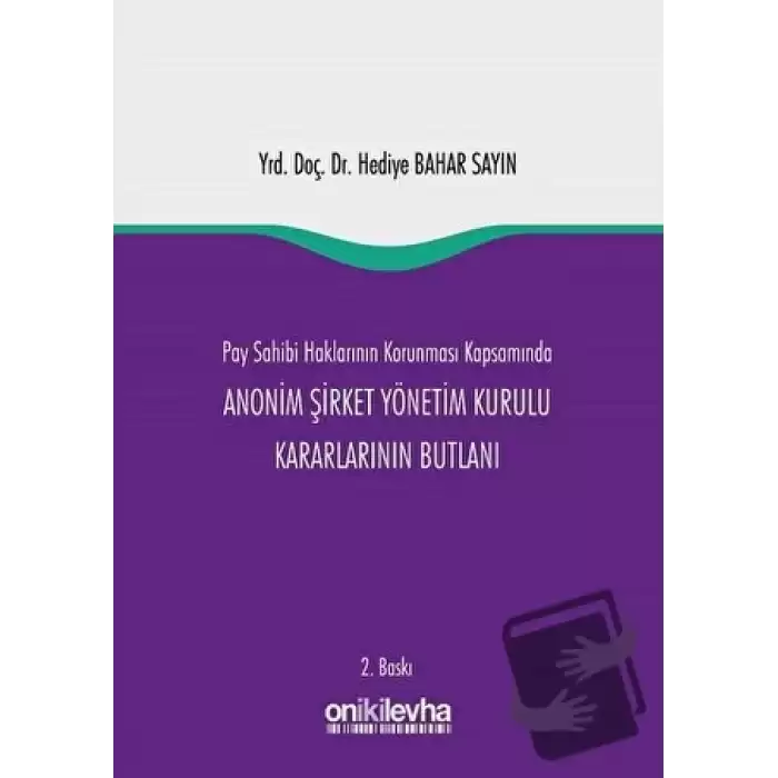 Pay Sahibi Haklarının Korunması Kapsamında Anonim Şirket Yönetim Kurulu Kararlarının Butlanı (Ciltli)