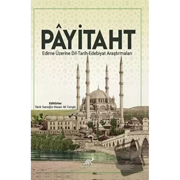 Payitaht Edirne Üzerine Dil - Tarih - Edebiyat Araştırmaları