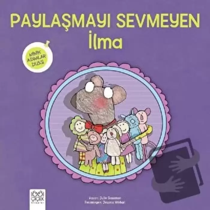 Paylaşmayı Sevmeyen İlma - Minik Adımlar Dizisi