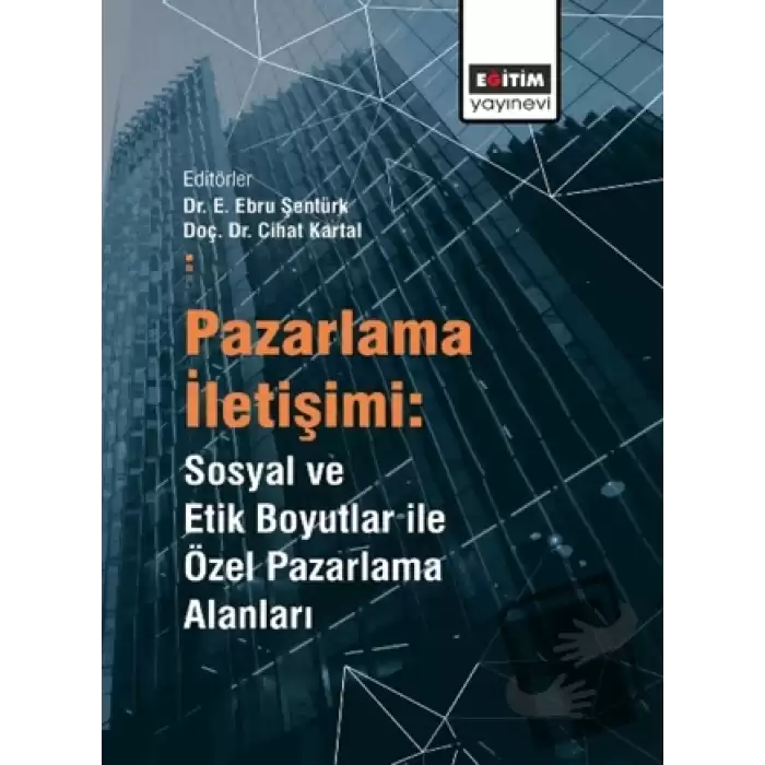 Pazarlama İletişimi: Sosyal ve Etik Boyutlar ile Özel Pazarlama Alanları