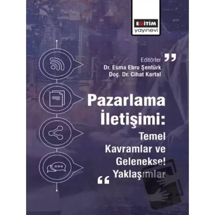 Pazarlama İletişimi: Temel Kavramlar ve Geleneksel Yaklaşımlar