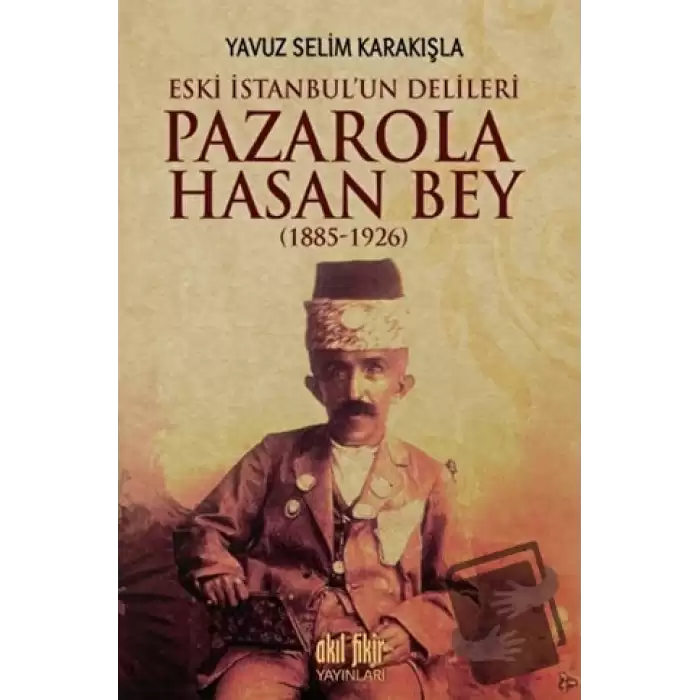 Pazarola Hasan Bey (1885-1926)