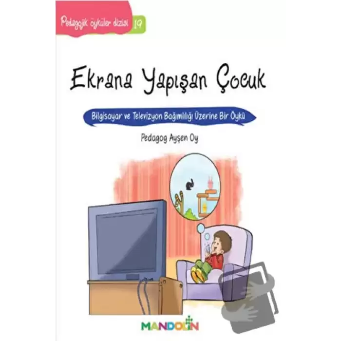 Pedagojik Öyküler: 19 - Ekrana Yapışan Çocuk