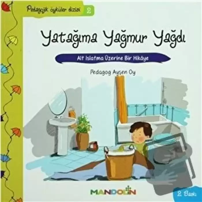 Pedagojik Öyküler: 2 - Yatağıma Yağmur Yağdı