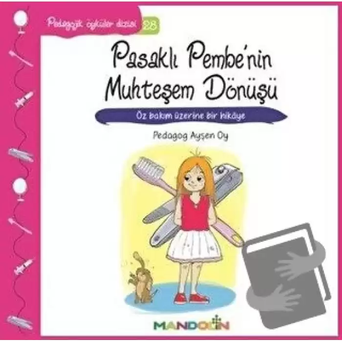 Pedagojik Öyküler 28 - Pasaklı Pembenin Muhteşem Dönüşü