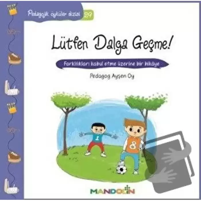 Pedagojik Öyküler 29 - Lütfen Dalga Geçme!