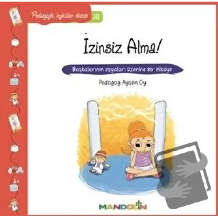 Pedagojik Öyküler 31 - İzinsiz Alma!