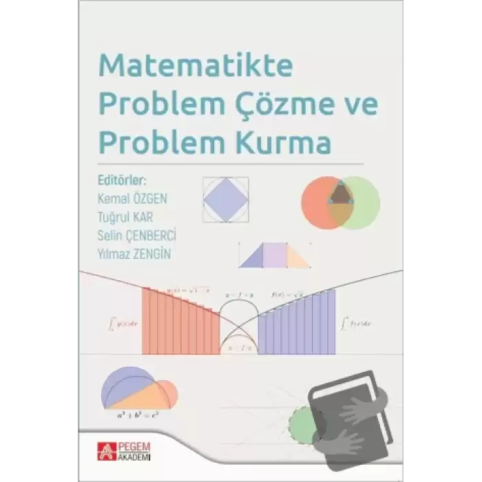 Pegem Matematikte Problem Çözme ve Problem Kurma - Kemal Özgen Pegem Akademik Yayınları