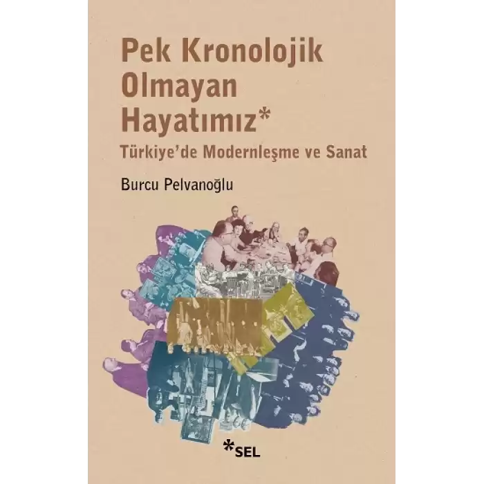 Pek Kronolojik Olmayan Hayatımız