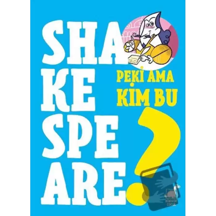 Peki Ama Kim Bu Shakespeare?