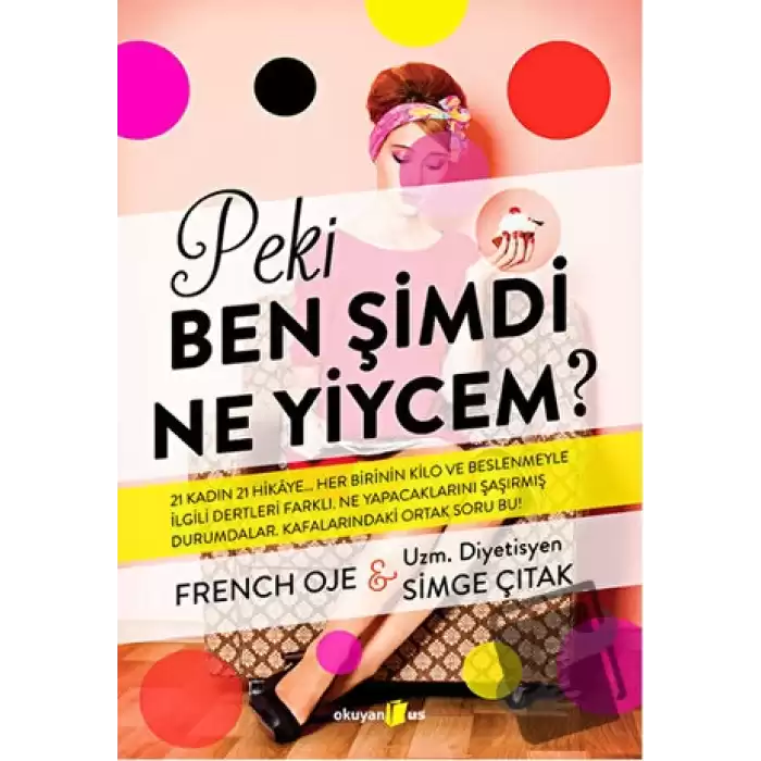 Peki Ben Şimdi Ne Yiycem?