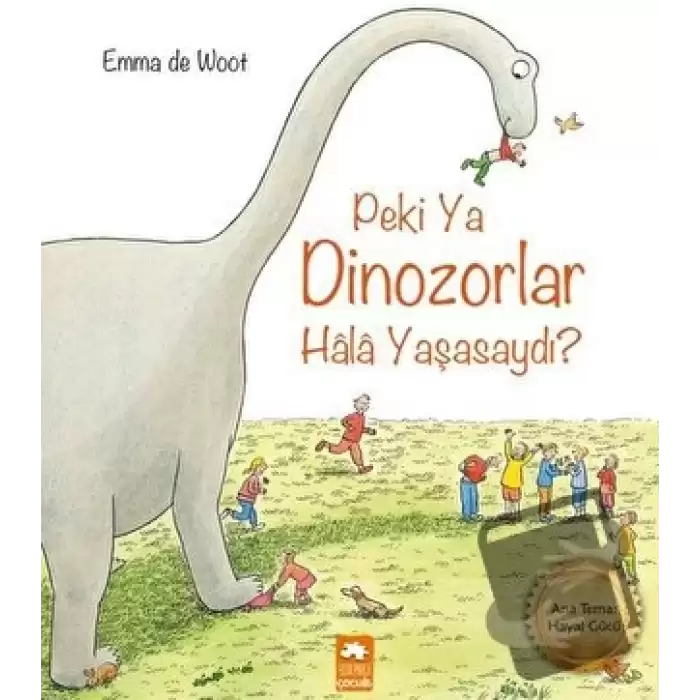 Peki Ya Dinozorlar Hala Yaşasaydı?