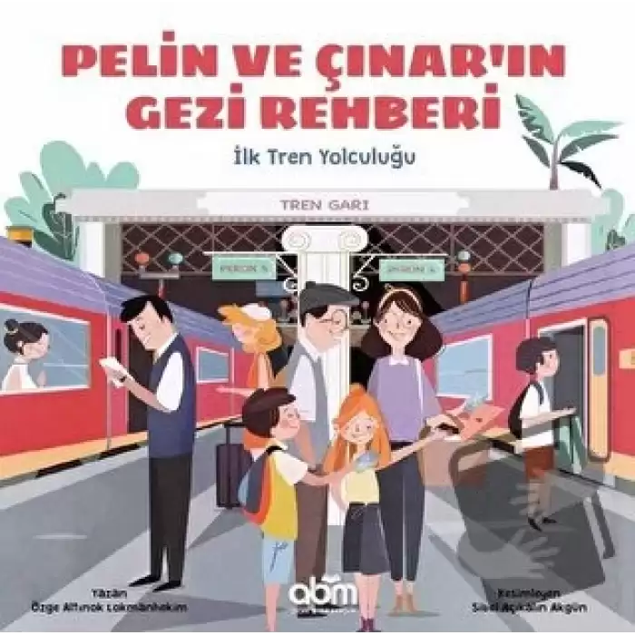 Pelin ve Çınarın Gezi Rehberi - İlk Tren Yolculuğu