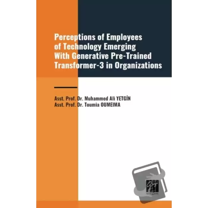 Perceptions of Employees of Technology Emerging With Generative Pre-Trained Transformer-3 in Organization