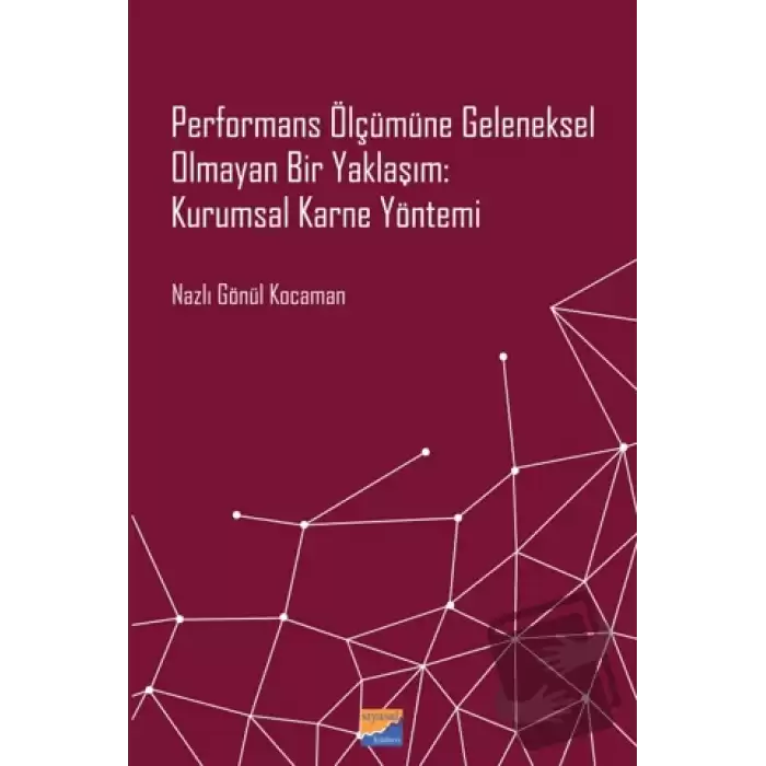 Performans Ölçümüne Geleneksel Olmayan Bir Yaklaşım: Kurumsal Karne Yönetimi