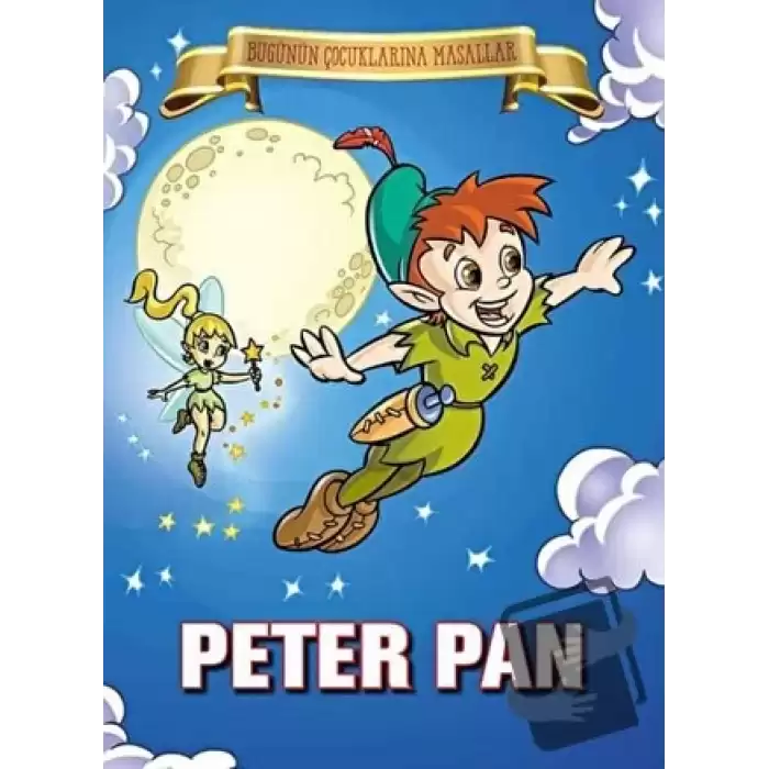 Peter Pan - Bugünün Çocuklarına Masallar