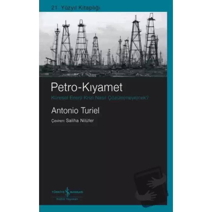 Petro-Kıyamet Küresel Enerji Krizi Nasıl Çözüle(meye)cek?