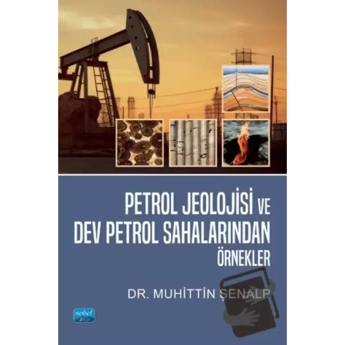 Petrol Jeolojisi ve Dev Petrol Sahalarından Örnekler