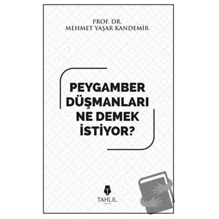 Peygamber Düşmanları Ne Demek İstiyor?