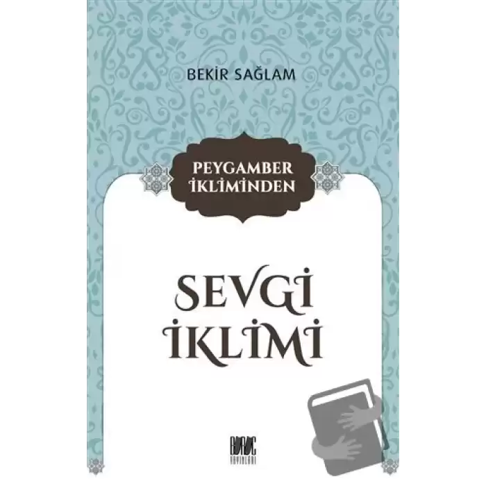 Peygamber İkliminden Sevgi İklimi