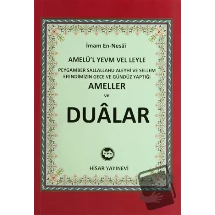 Peygamber Sallallahu Aleyhi ve Sellem Efendimizin Gece ve Gündüz Yaptığı Ameller ve Dualar