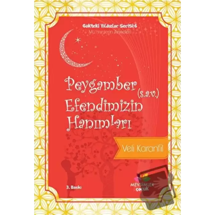 Peygamber (s.a.v) Efendimizin Hanımları - Gökteki Yıldızlar Serisi:6 / Müminlerin Anneleri