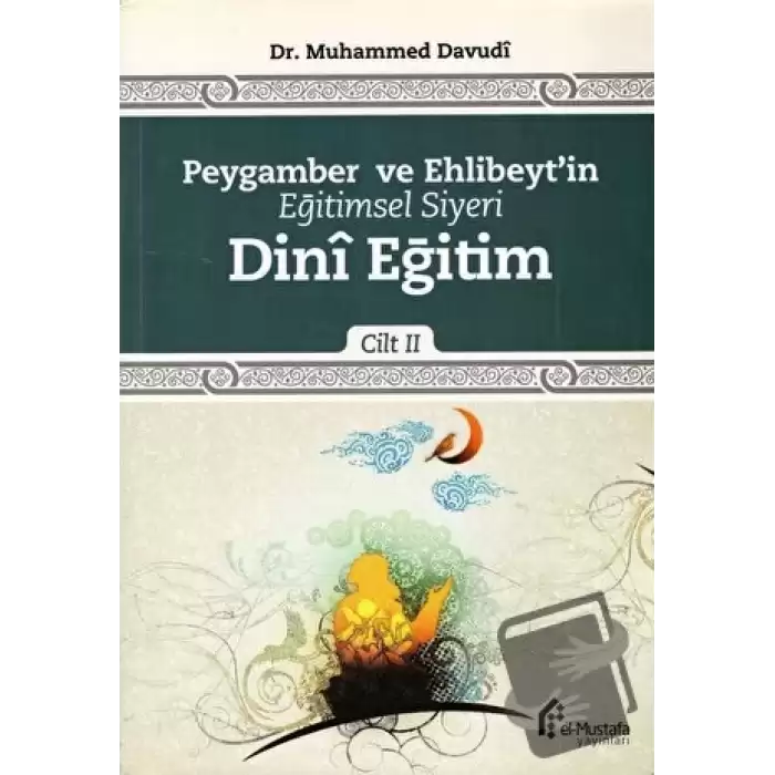 Peygamber ve Ehlibeytin Eğitimsel Siyeri Cilt 2 : Dini Eğitim