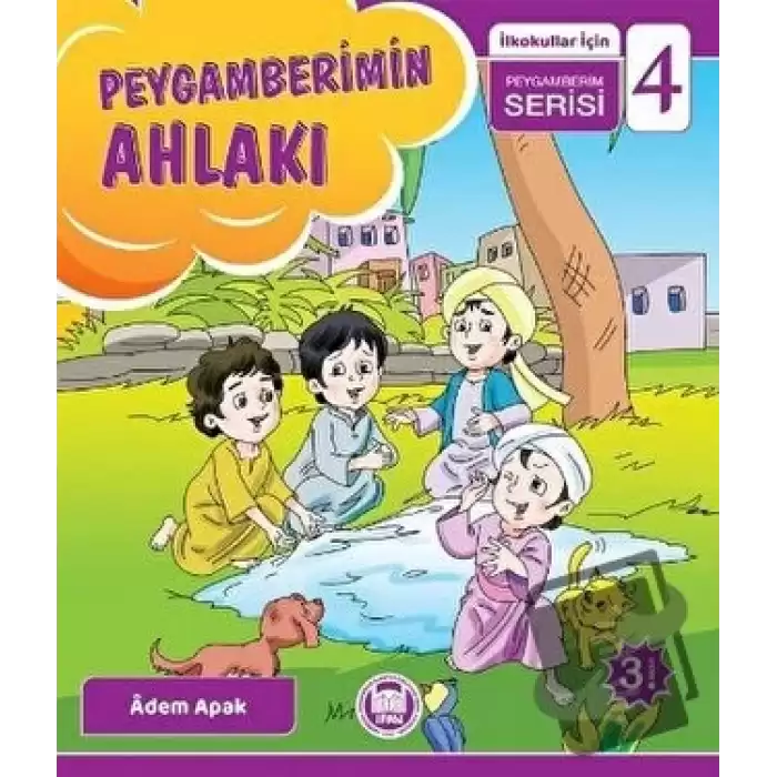 Peygamberimin Ahlakı - İlkokullar İçin Peygamberim Serisi 4