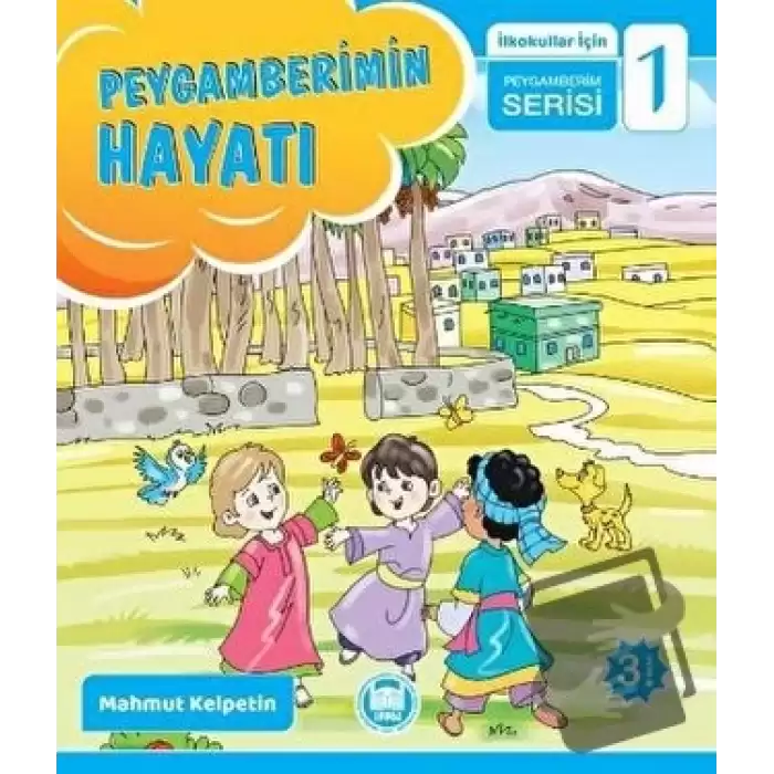 Peygamberimin Hayatı - İlkokullar İçin Peygamberim Serisi 1