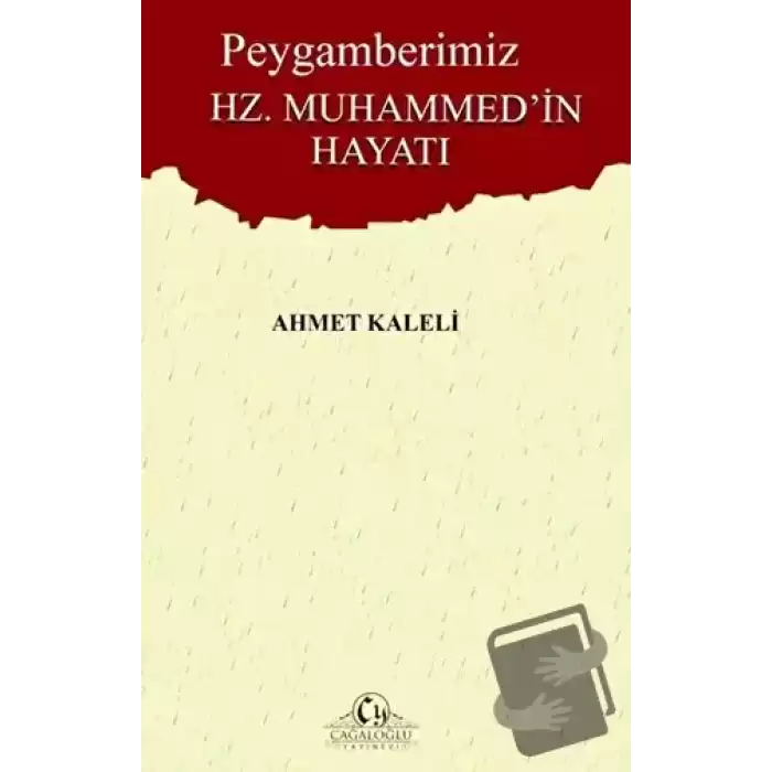 Peygamberimiz Hz. Muhammedin Hayatı