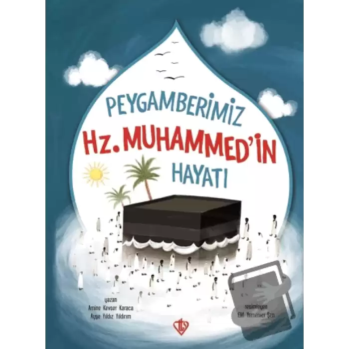 Peygamberimizin Hz. Muhammedin Hayatı