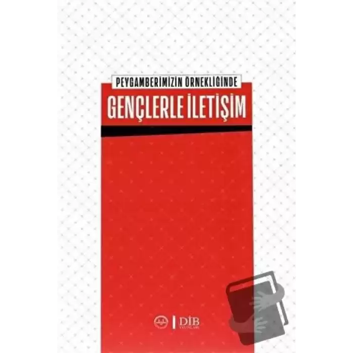 Peygamberimizin Örnekliğinde Gençlerle İletişim