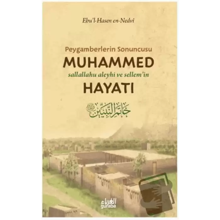 Peygamberlerin Sonuncusu Muhammed (sav) Hayatı