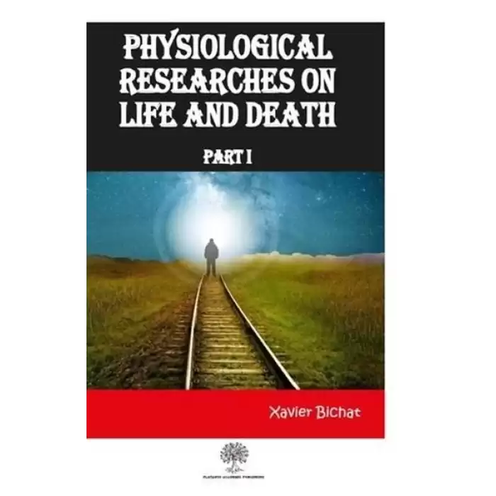 Physiological Researches On Life and Death Part 1