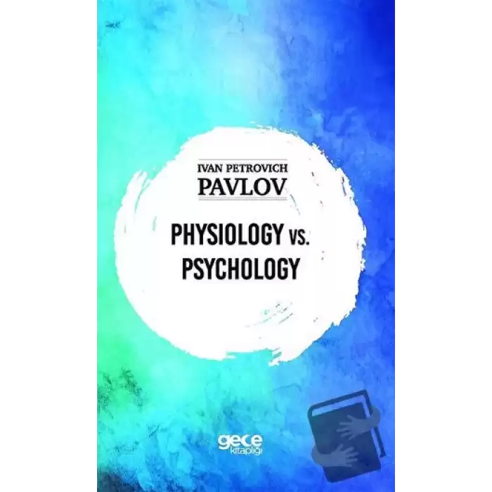 Physiology vs. Psychology