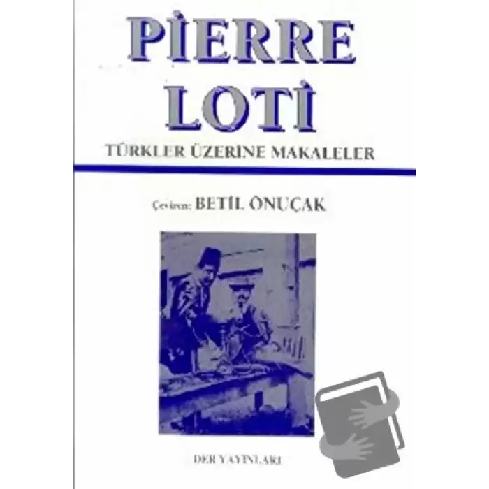 Pierre Loti - Türkler Üzerine Makaleler