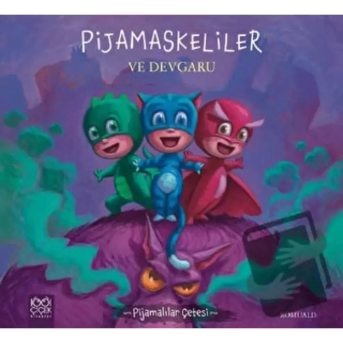 Pijamaskeliler ve Devgaru