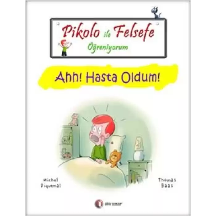 Pikolo ile Felsefe Öğreniyorum - Ahh! Hasta Oldum!