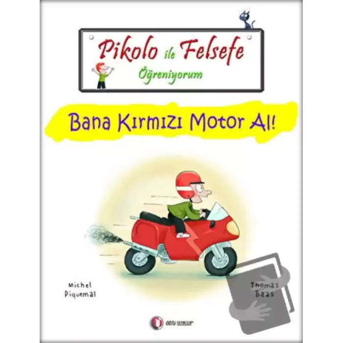 Pikolo ile Felsefe Öğreniyorum - Bana Kırmızı Motor Al!