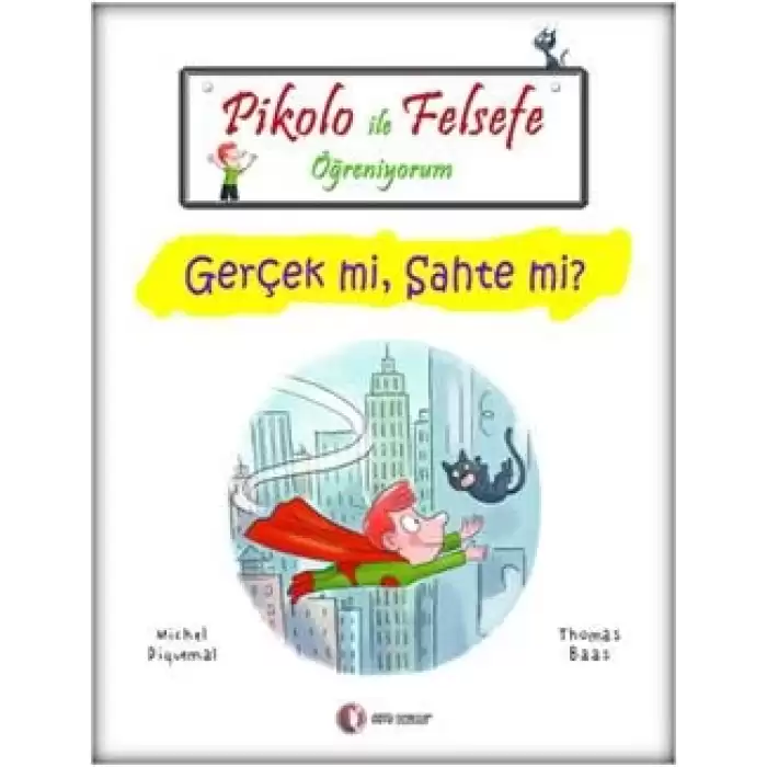 Pikolo İle Felsefe Öğreniyorum - Gerçek mi, Sahte mi?