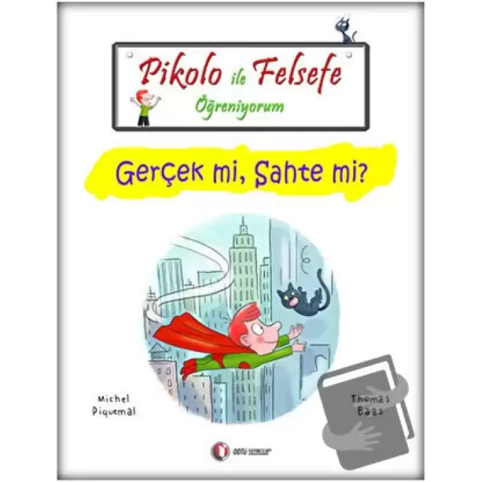 Pikolo İle Felsefe Öğreniyorum - Gerçek mi, Sahte mi?