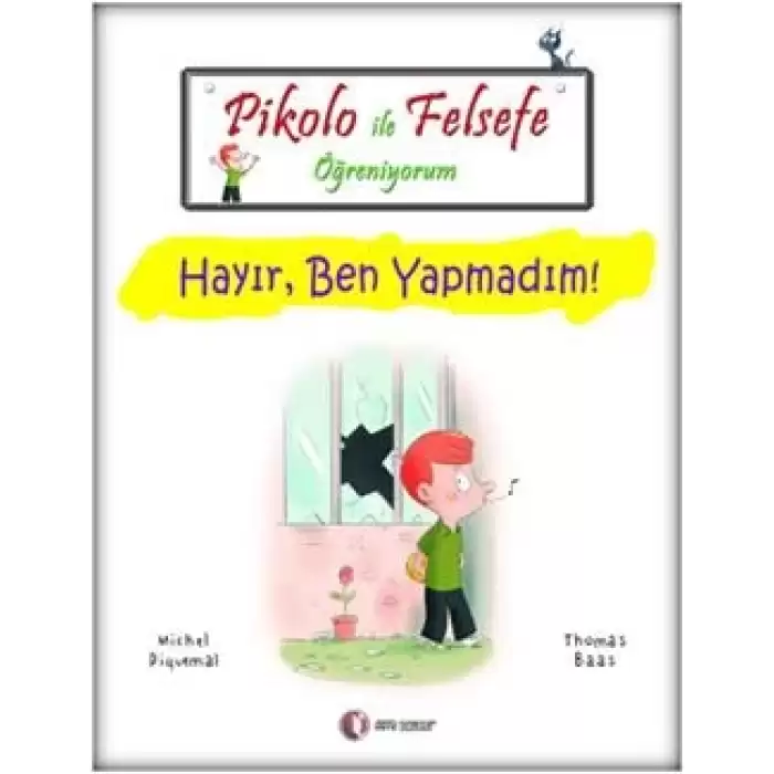 Pikolo ile Felsefe Öğreniyorum - Hayır, Ben Yapmadım!