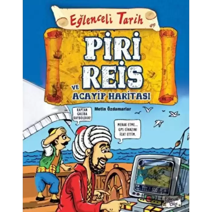 Piri Reis ve Acayip Haritası - Eğlenceli Tarih