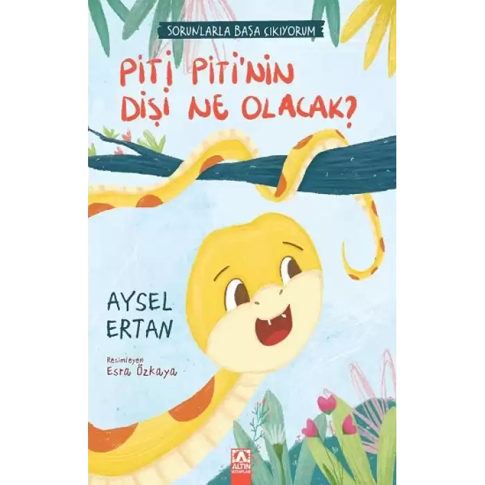 Piti Pitinin Dişi Ne Olacak? Sorunlarla Başa Çıkıyorum Serisi